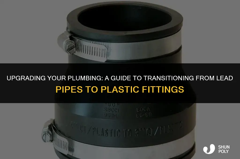 how to go from lead pipe to plastic fittings
