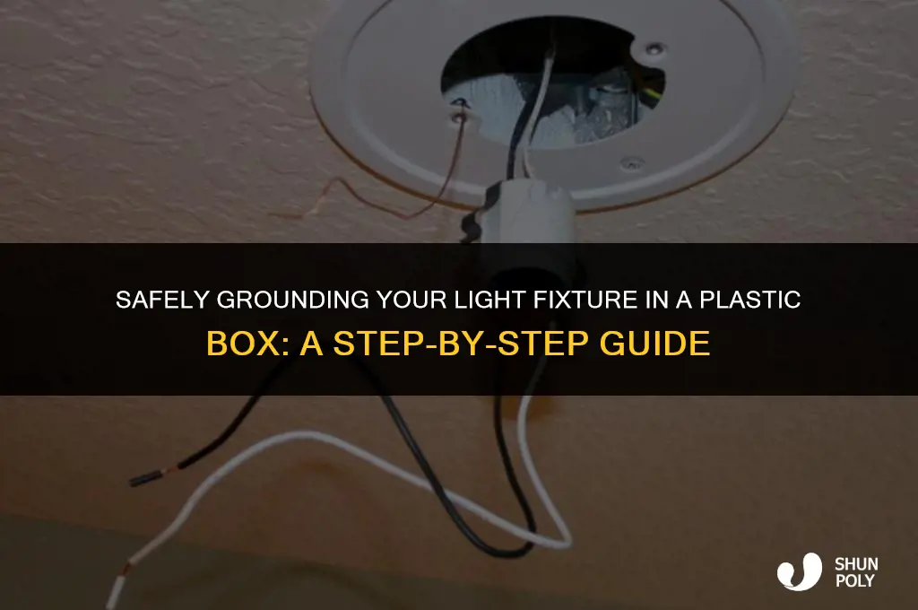 how to ground a light fixture in a plastic box