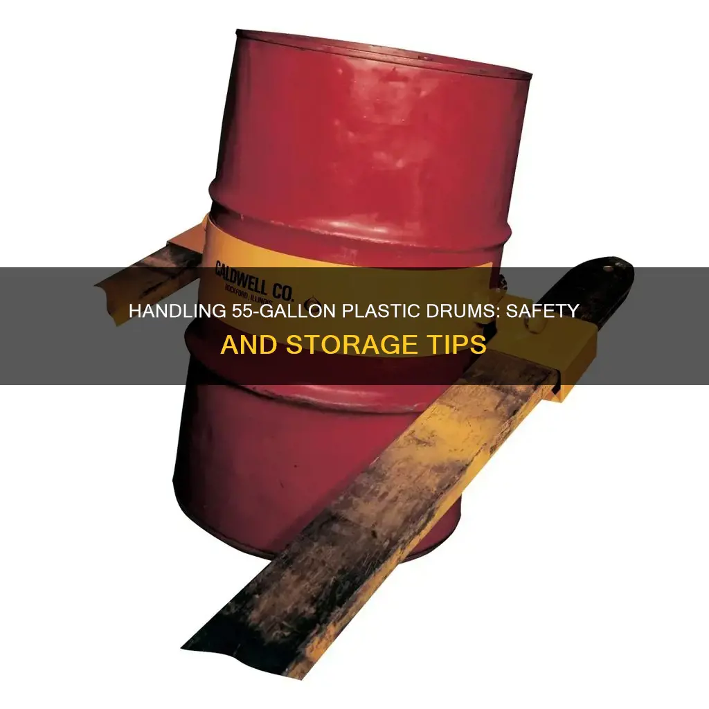 how to handle plastic 55 gallon drum
