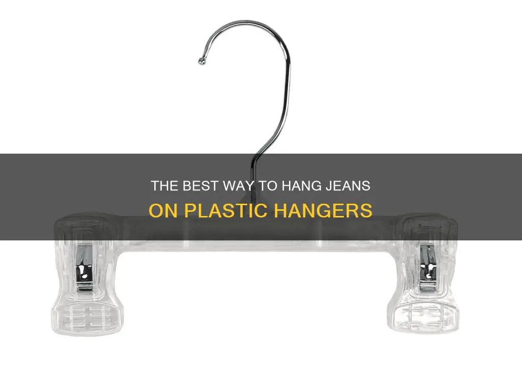 how to hang jeans on plastic hangers
