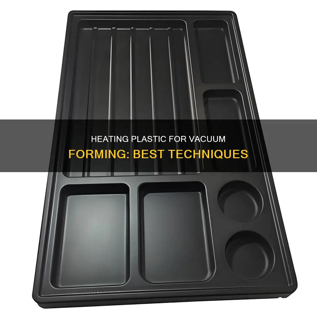 how to heat plastic for vacuum forming