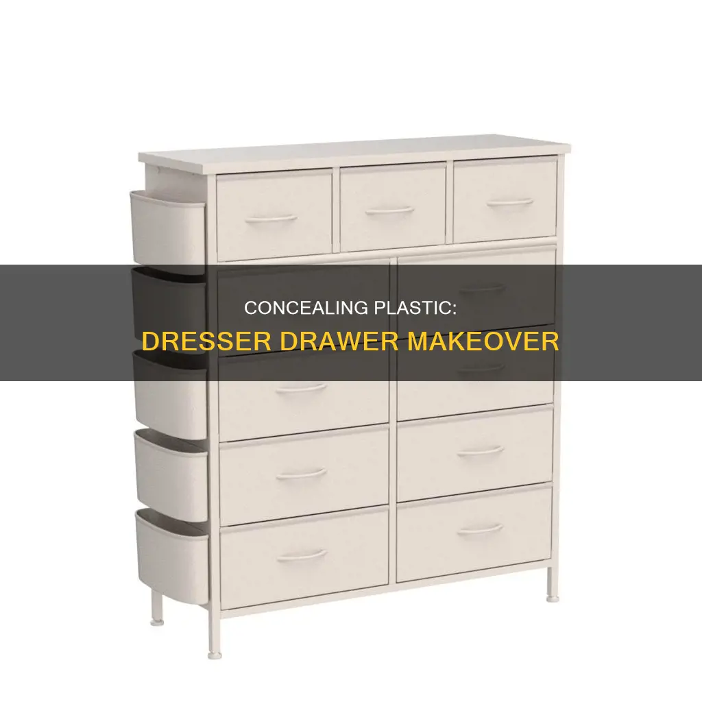 how to hide plastic on dresser drawers
