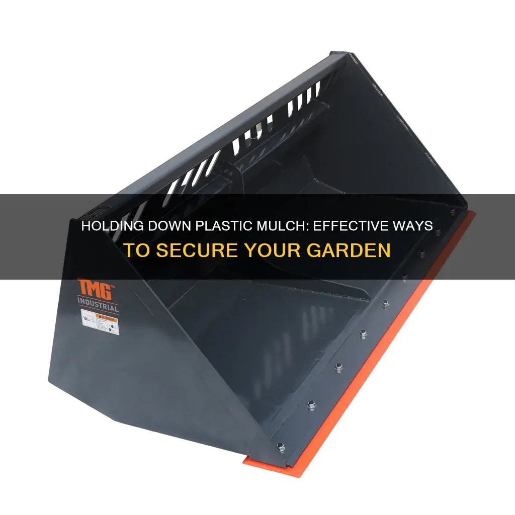 how to hold down plastic mulch