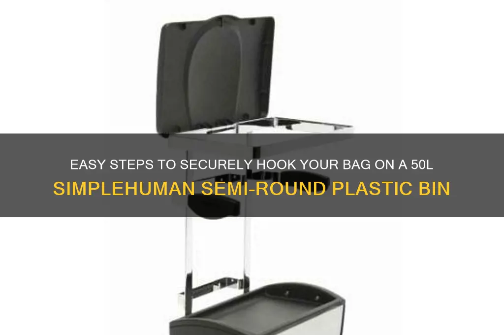 how to hook bag on 50l simplehuman semi round plastic
