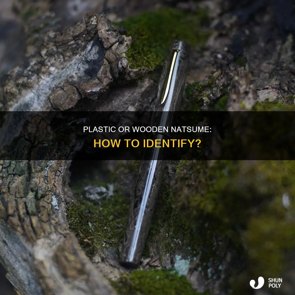 how to identify plastic or wooden natsume