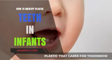 Plastic Teeth in Infants: How to Identify?