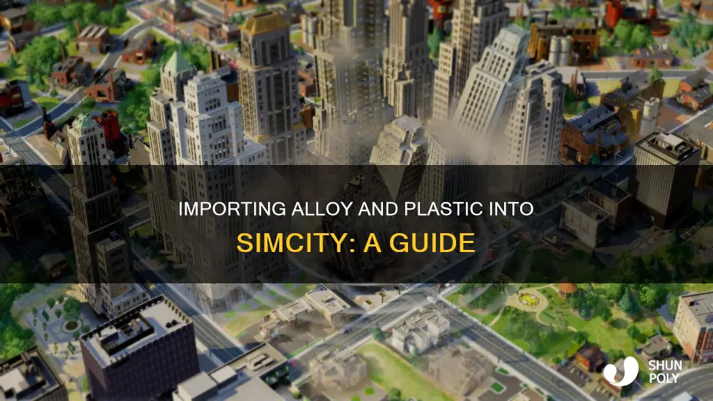 how to import alloy and plastic simcity