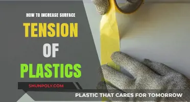 Enhancing Plastic Surface Tension: Techniques and Applications