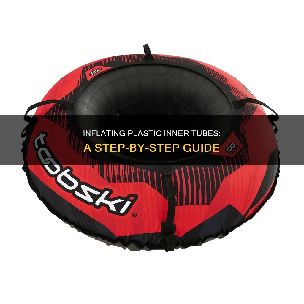 how to inflate plastic inner tube
