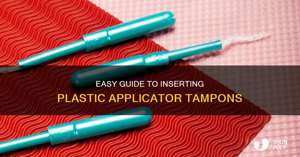 how to insert plastic applicator tampons
