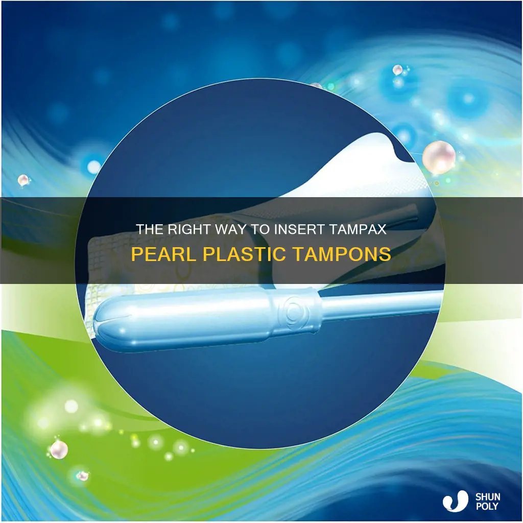 how to insert tampax pearl plastic tampons