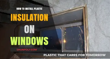 The Ultimate Guide to Installing Plastic Insulation on Windows