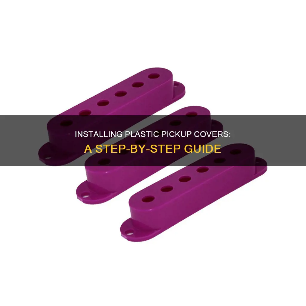 how to install plastic pickup covers