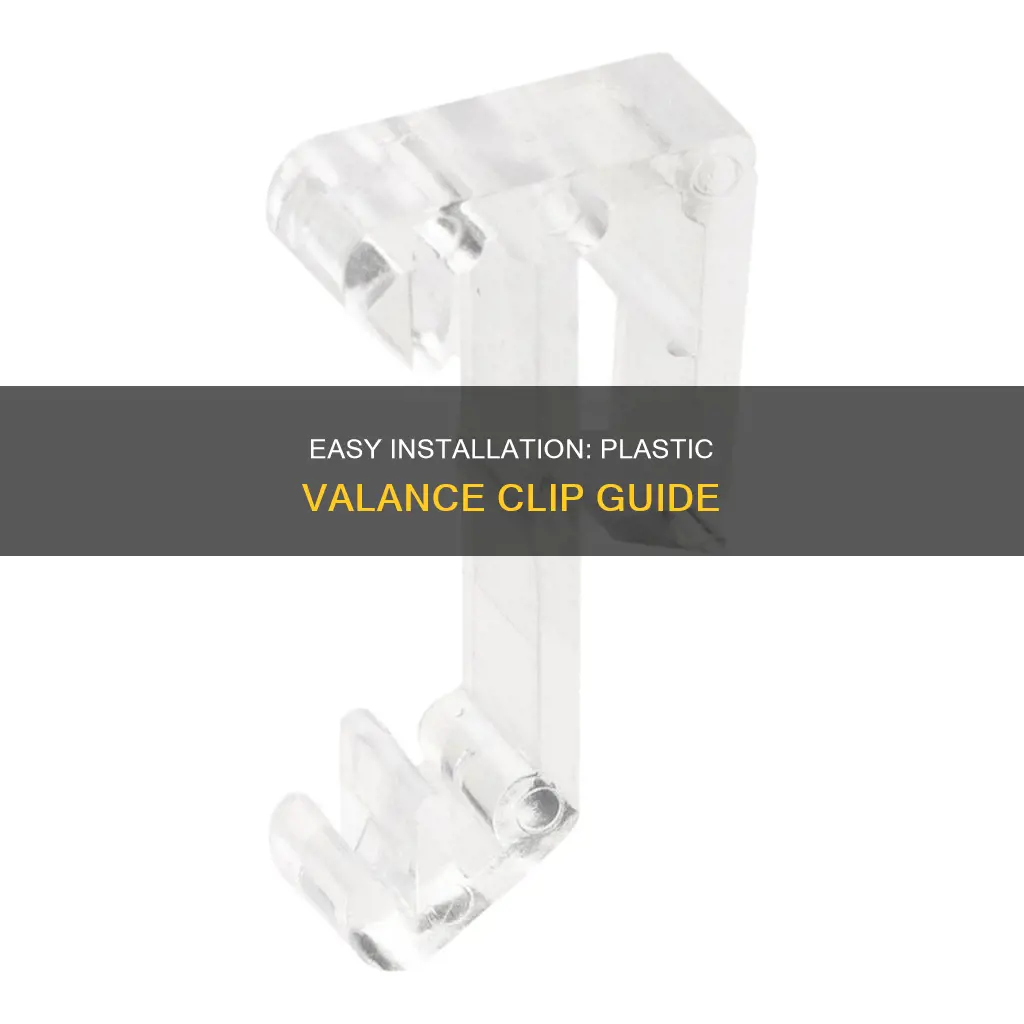 how to install plastic valance clip
