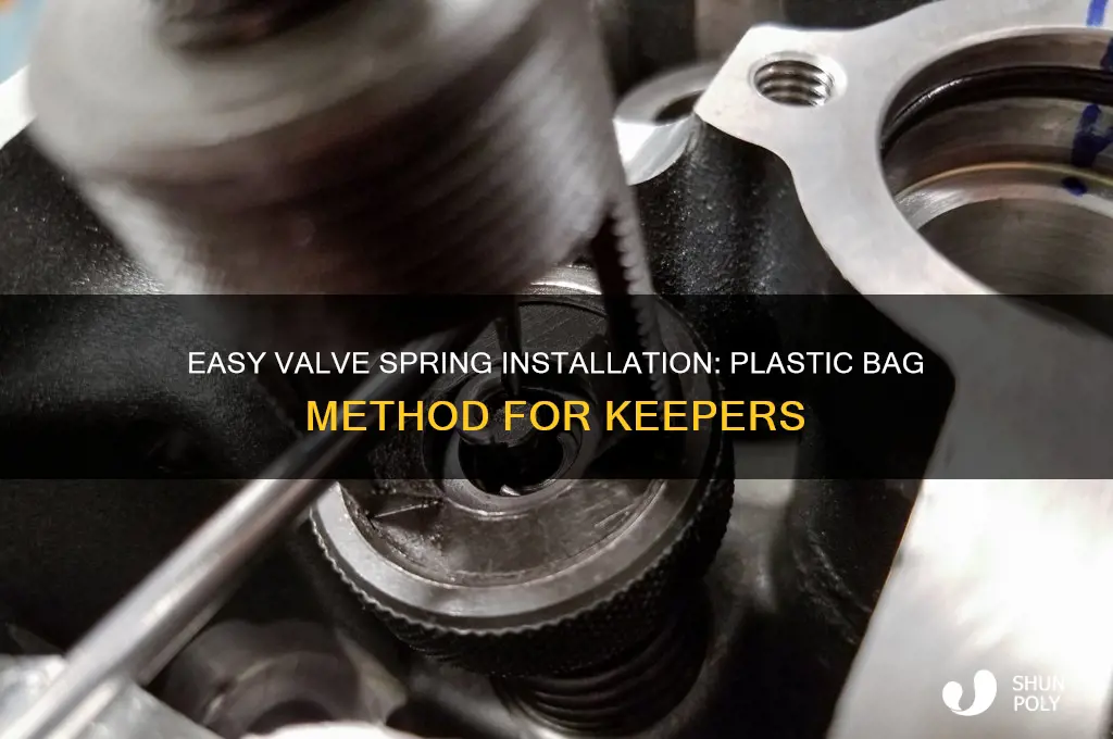 how to install valve springs and keepers using plastic bags