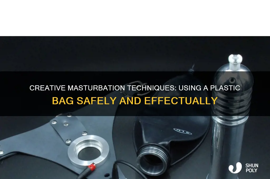 how to jack off with a plastic bag