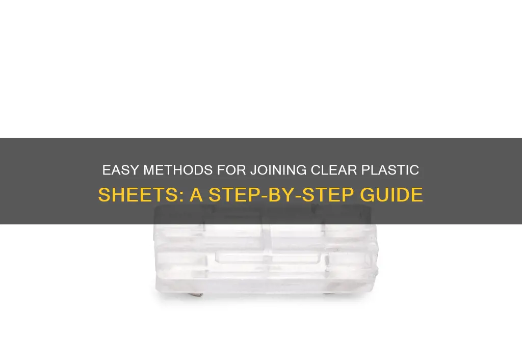 how to join clear plastic sheets