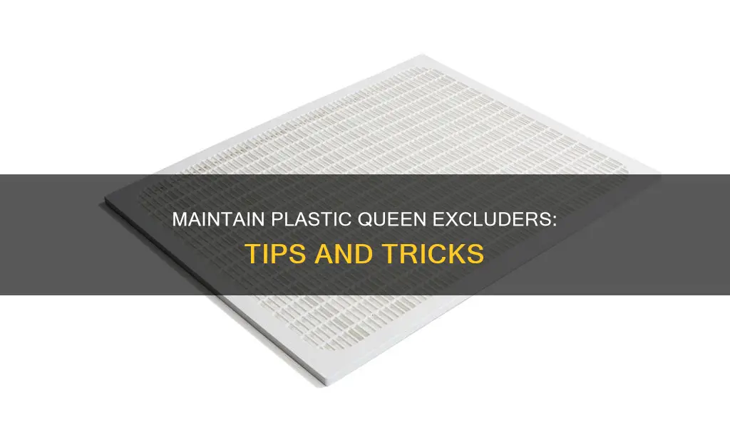 how to keep a plastic queen excluder