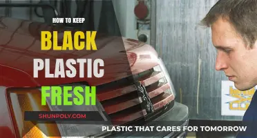 Maintain Black Plastic: Tips for Keeping it Fresh