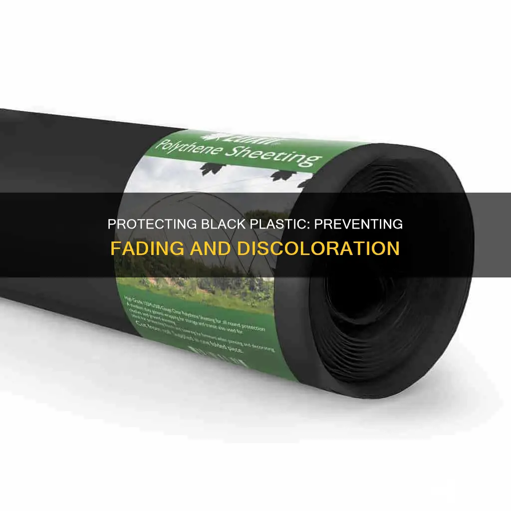 how to keep black plastic from fading