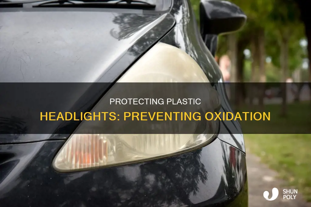 how to keep plastic headlights from oxidizing