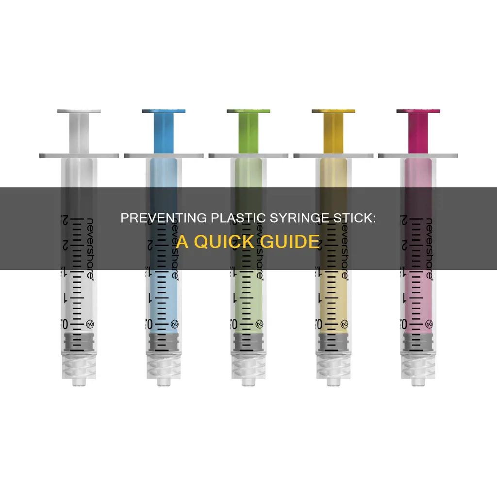 how to keep plastic syringes from sticking