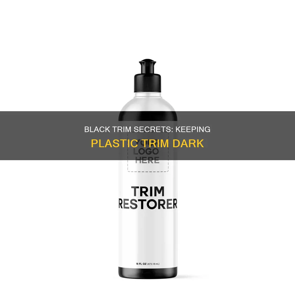 how to keep plastic trim black