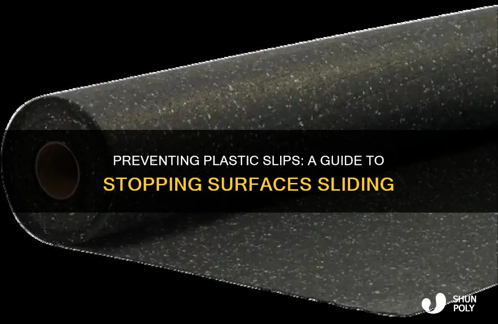 how to keep to plastics from slipping