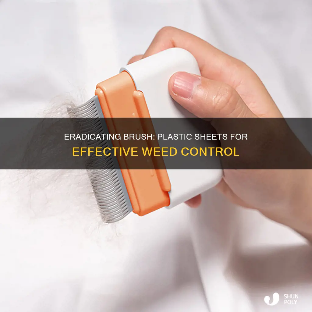 how to kill brush with plastic