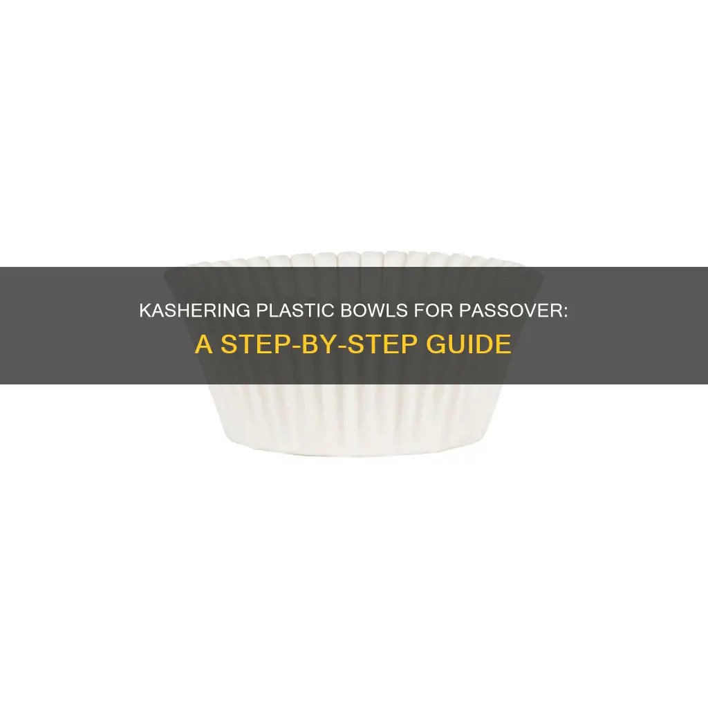 how to kosher plastic bowls for passover