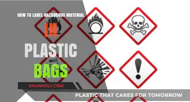 Safe Handling: Proper Labeling of Hazardous Materials in Plastic Bags
