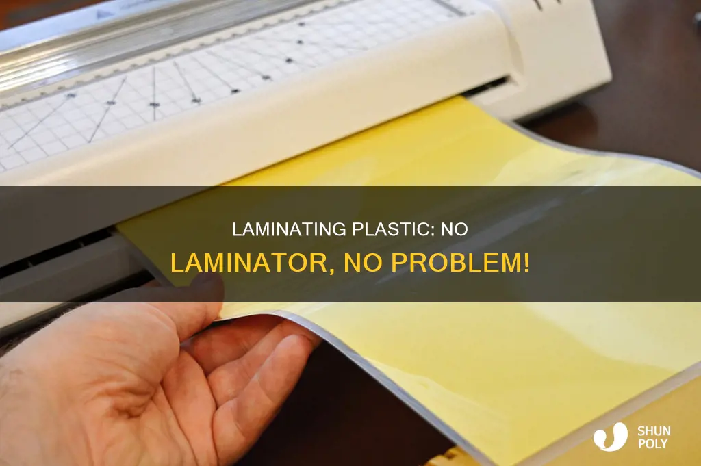 how to laminate plastic without a laminator