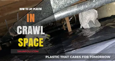 Laying Plastic in Crawl Spaces: A Step-by-Step Guide