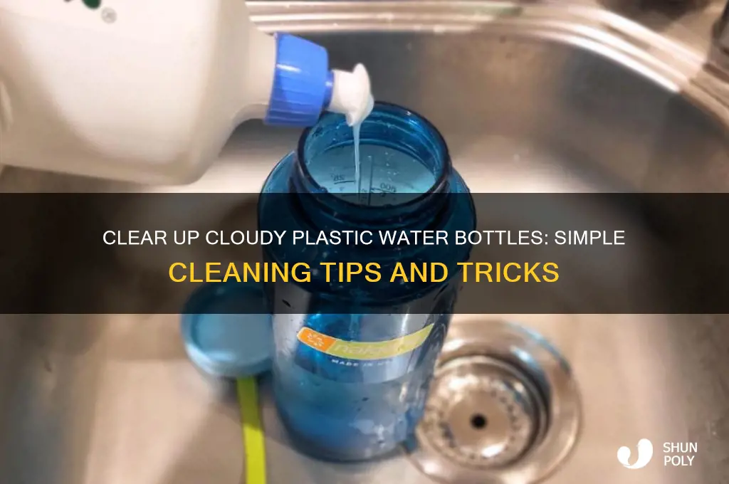 how to let plastic water bottle less cloudy
