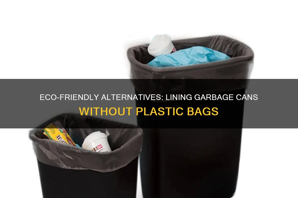how to line garbage cans without plastic bags