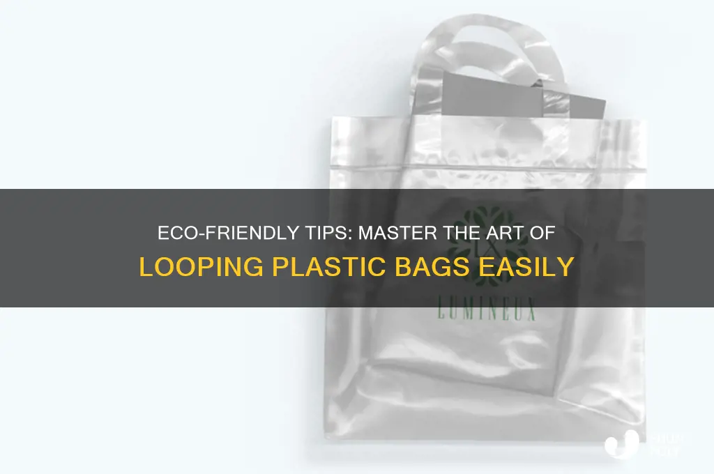 how to loop plastic bags
