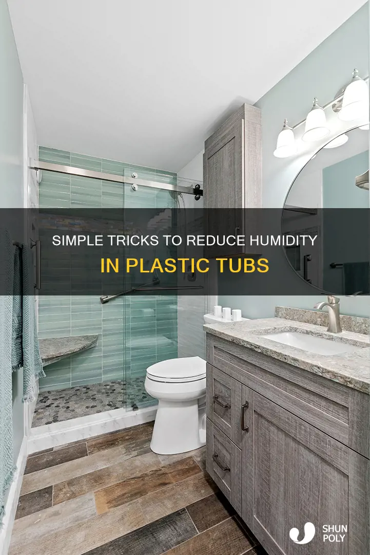 how to lower humidity in plastic tub
