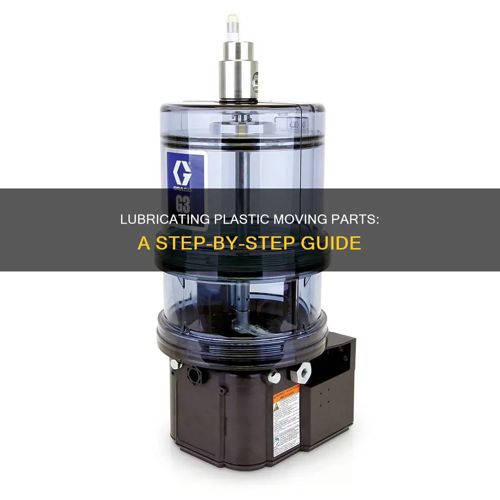 how to lubricate plastic moving parts