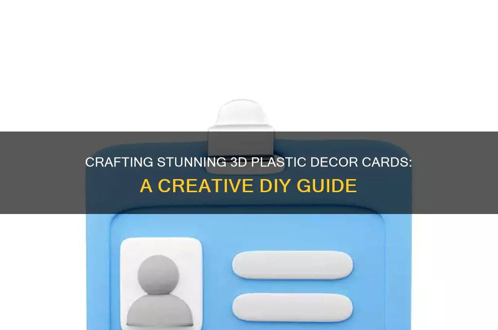 how to make 3d plastics decor card
