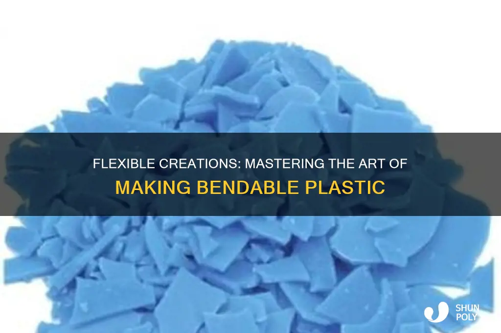 how to make a bendable plastic