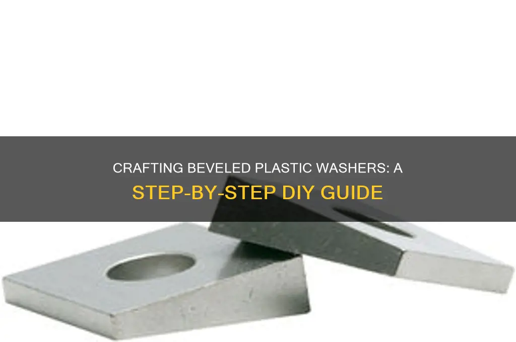 how to make a beveled plastic washer