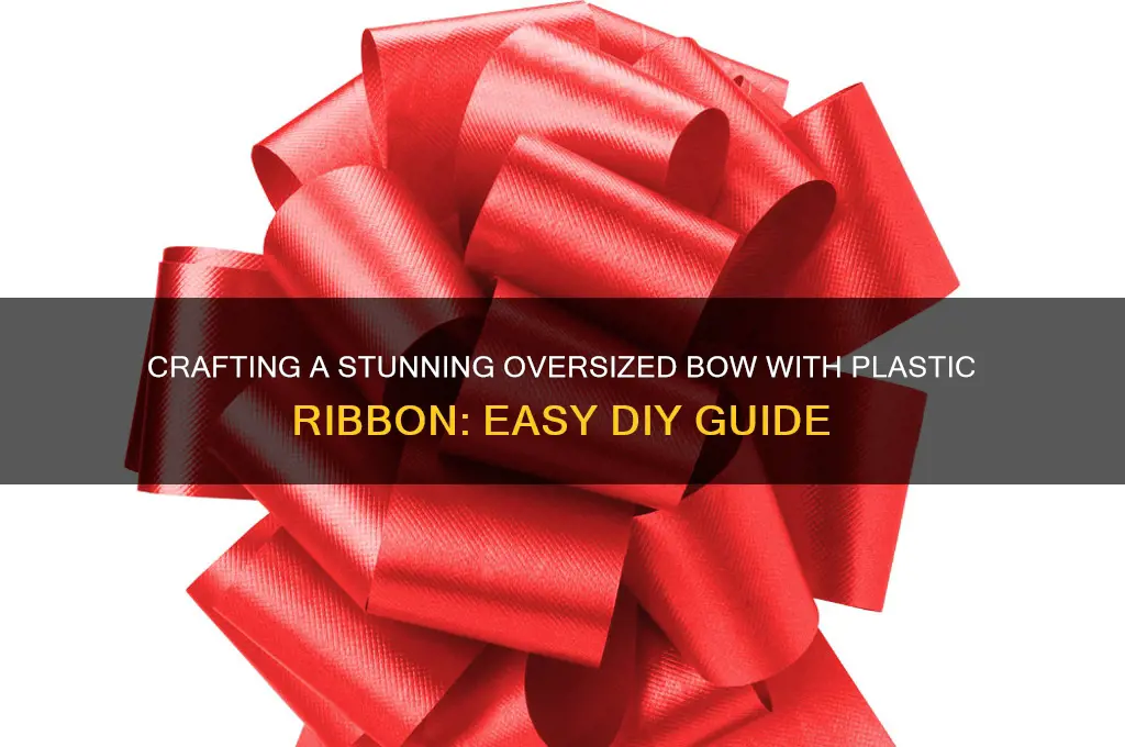 how to make a big bow out of plastic ribbon