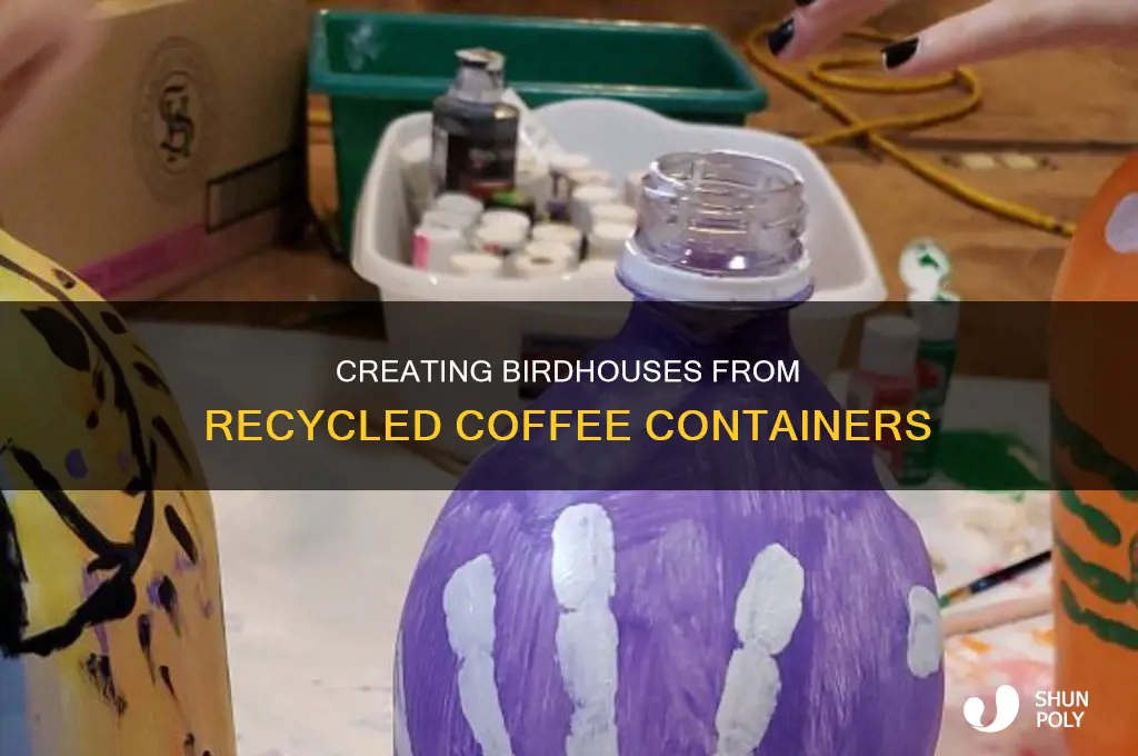 how to make a birdhouse out of plastic coffee containers