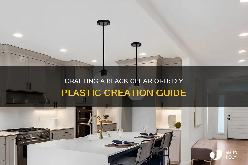 how to make a black clear orb from plastic