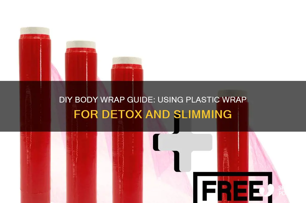 how to make a body wrap with plastic wrap
