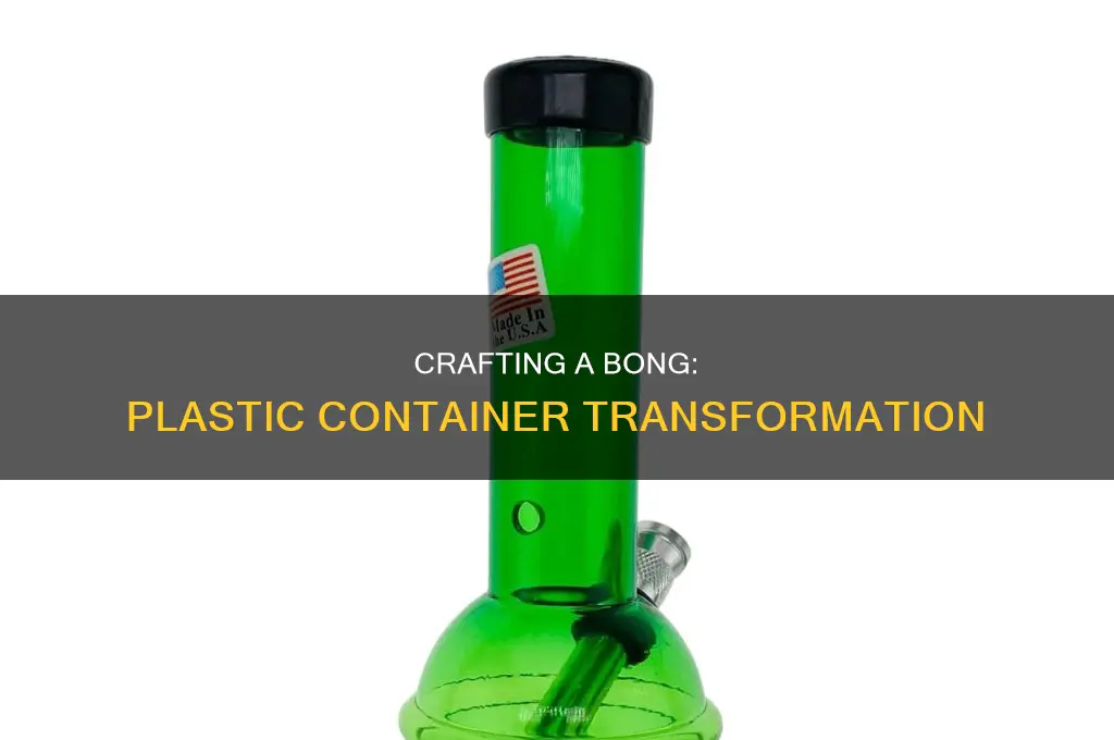 how to make a bong out of a plastic container
