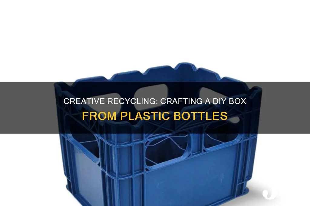 how to make a box out of a plastic bottle