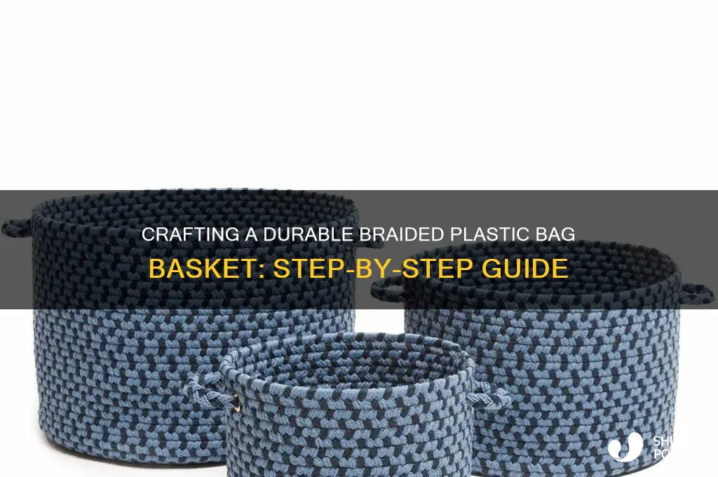 how to make a braided plastic bag basket
