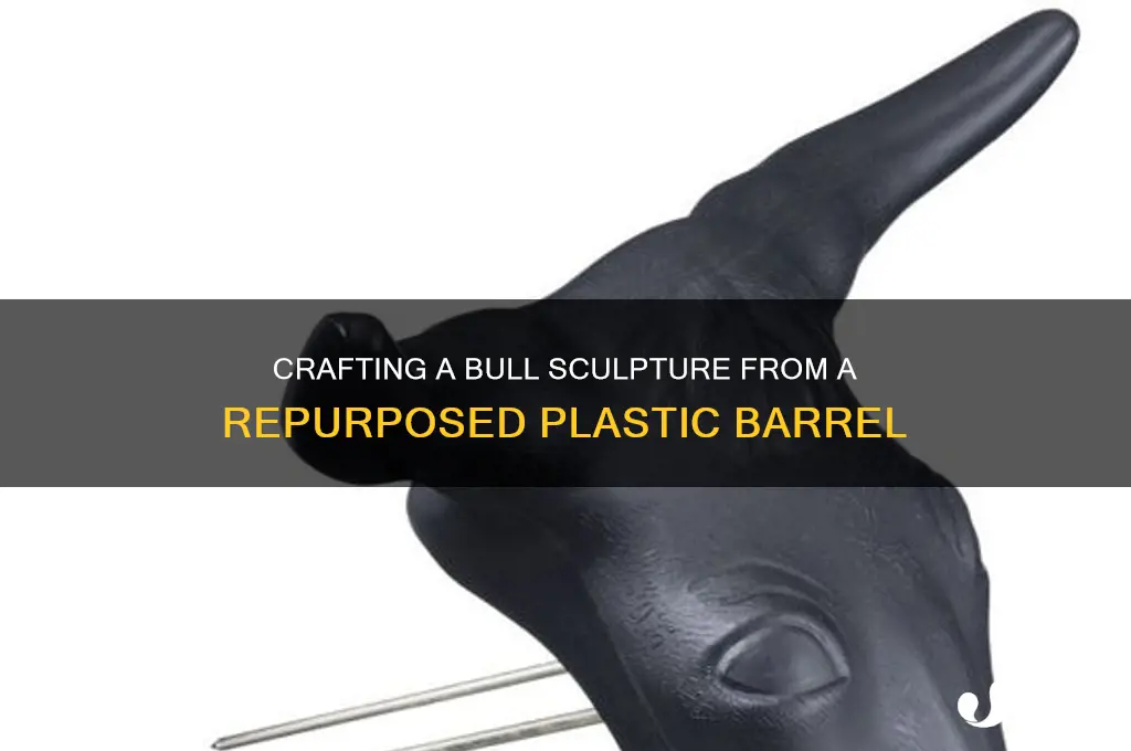 how to make a bull out of a plastic barrel