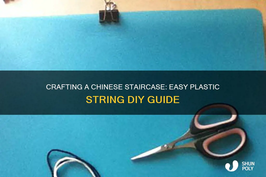 how to make a chinese staircase with plastic string